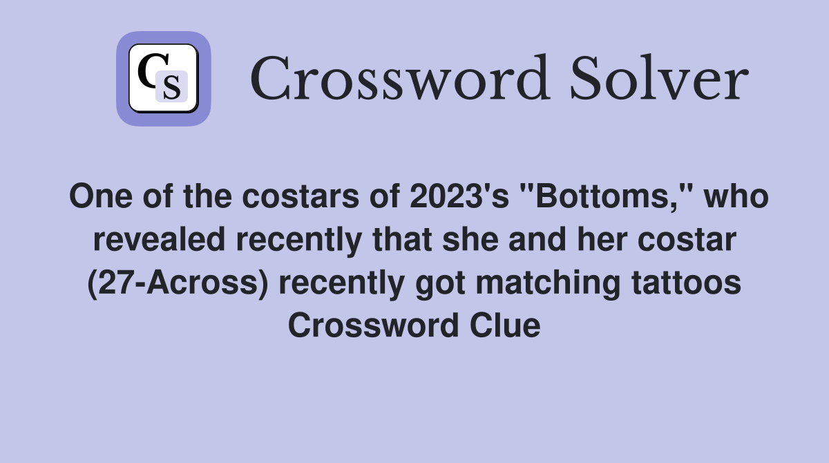 One of the costars of 2023's "Bottoms," who revealed recently that she and her costar (27Across